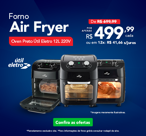 Air Fryer Oven - Tudo Novo Tudo Freitas